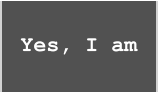 Yes, I am