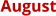 August